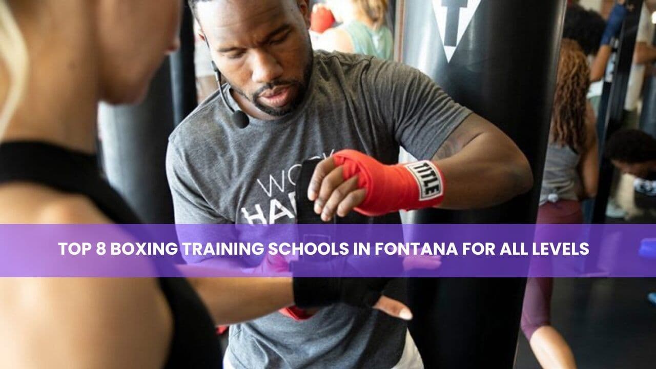 Top 8 Boxing Training Schools in Fontana for All Levels