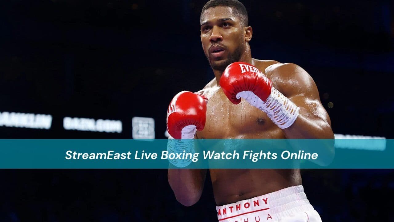 StreamEast Live Boxing Watch Fights Online
