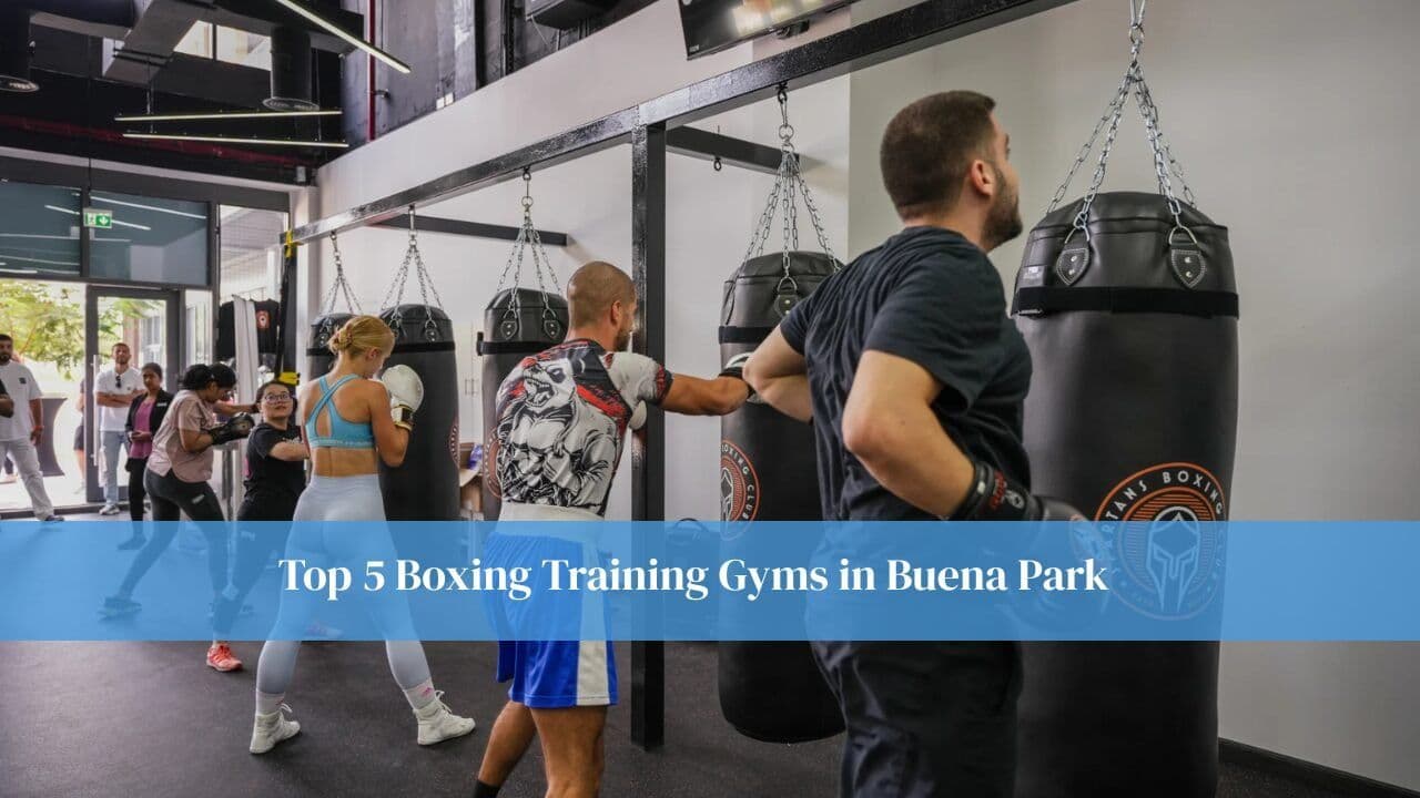 Top 5 Boxing Training Gyms in Buena Park