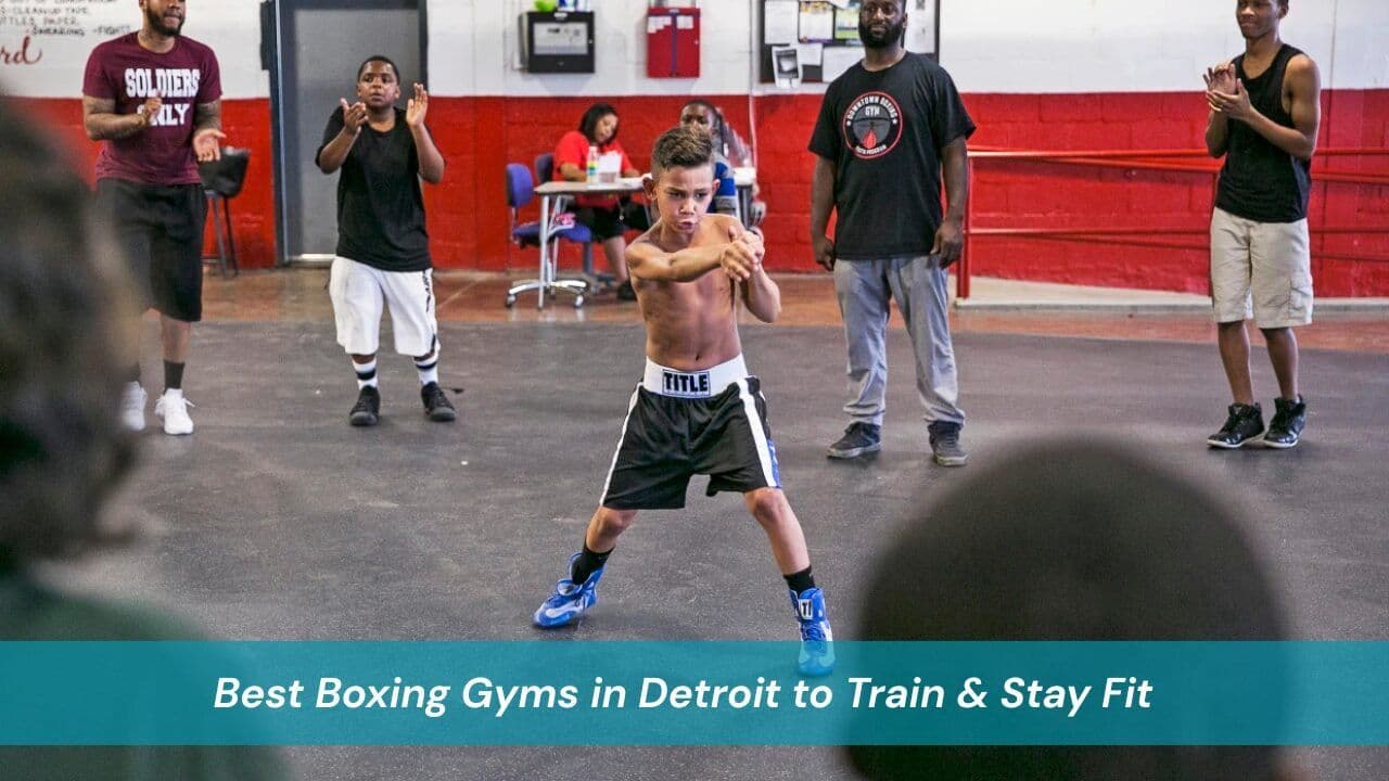 Best Boxing Gyms in Detroit to Train & Stay Fit