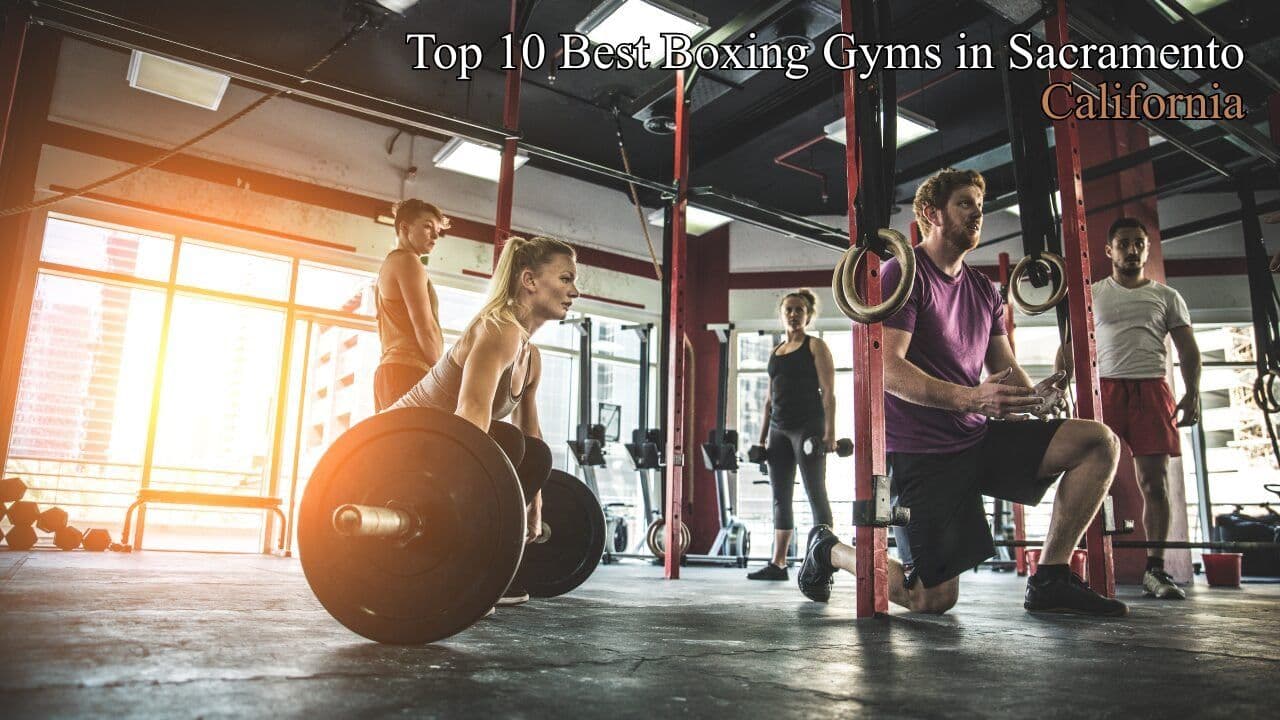 Top 10 Best Boxing Gyms in Sacramento, California