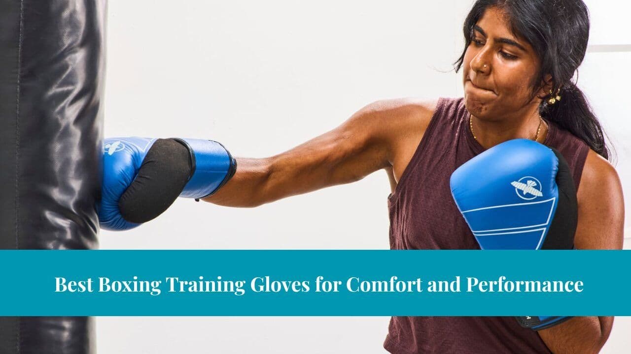 Best Boxing Training Gloves for Comfort and Performance