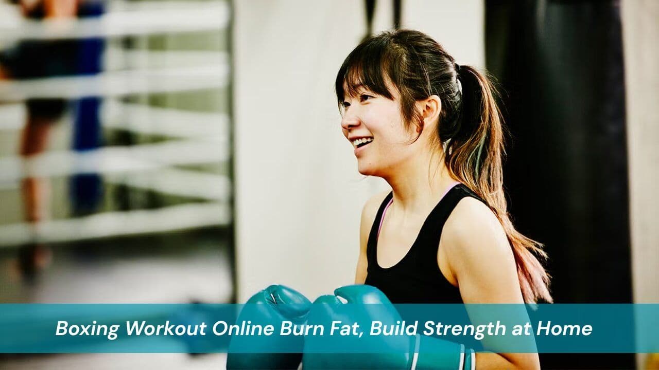 Boxing Workout Online Burn Fat, Build Strength at Home