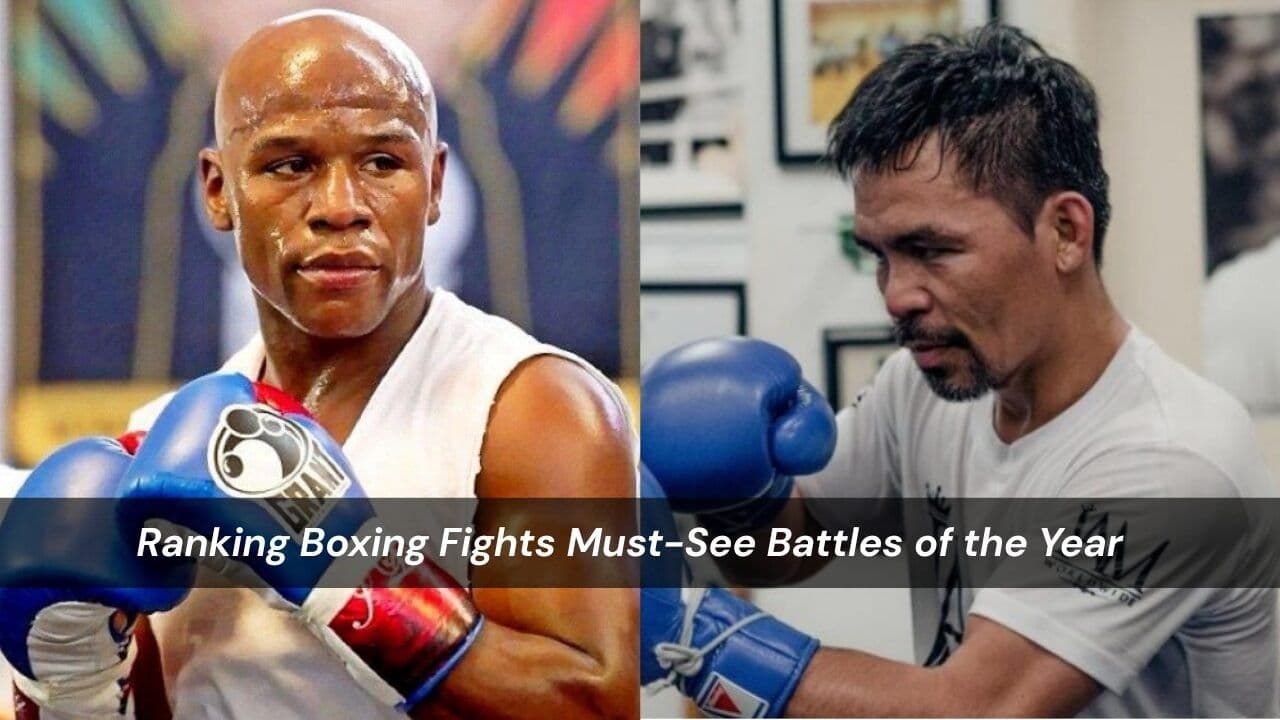Ranking Boxing Fights Must-See Battles of the Year