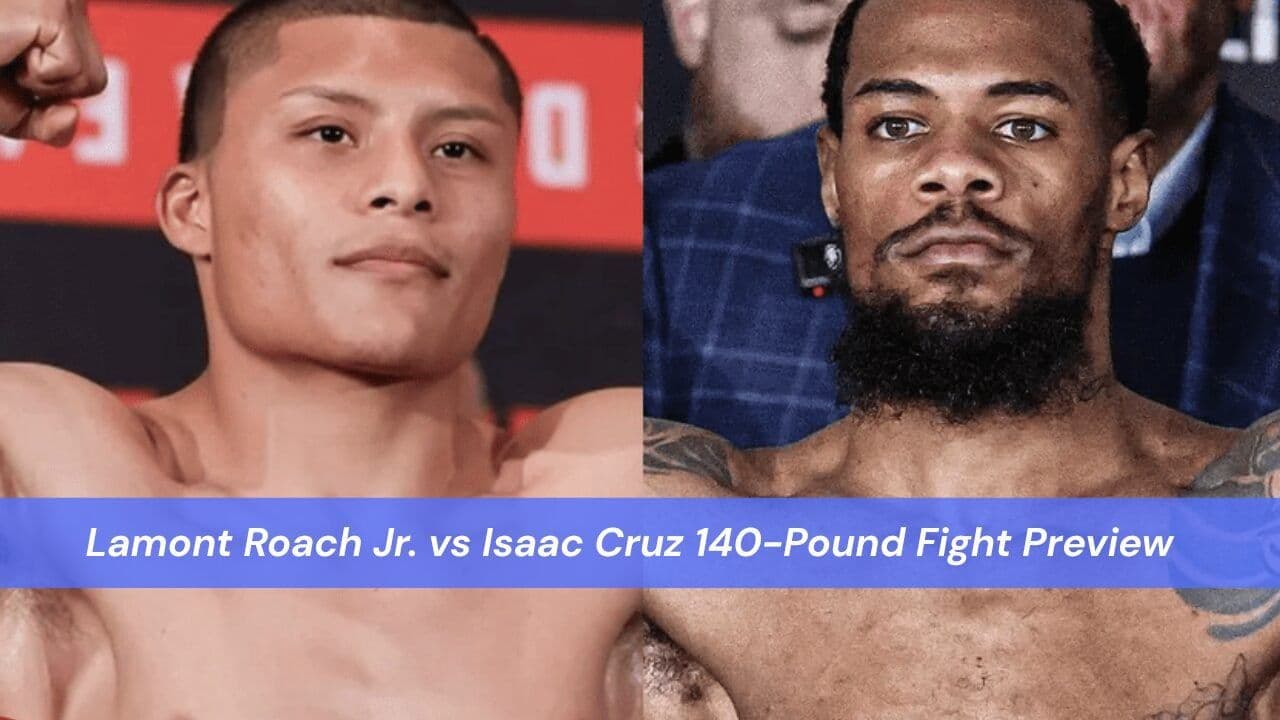 Lamont Roach Jr. vs Isaac Cruz 140-Pound Fight Preview