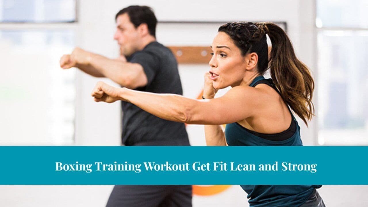 Boxing Training Workout Get Fit Lean and Strong