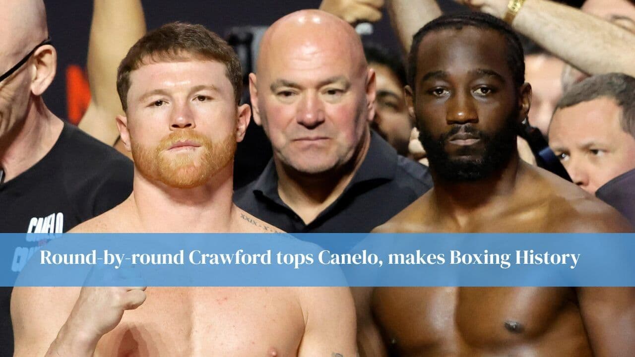 Round-by-round Crawford tops Canelo, makes Boxing History