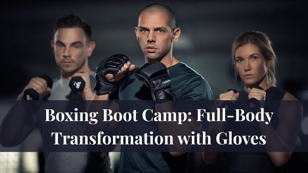 Boxing Boot Camp: Full-Body Transformation with Gloves