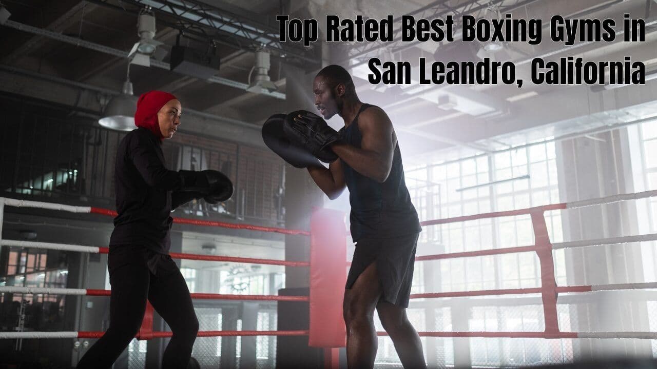 Top-Rated Best Boxing Gyms in San Leandro, California