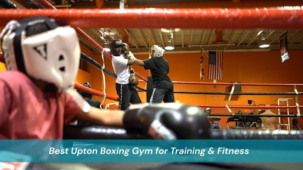 Best Upton Boxing Gym for Training & Fitness
