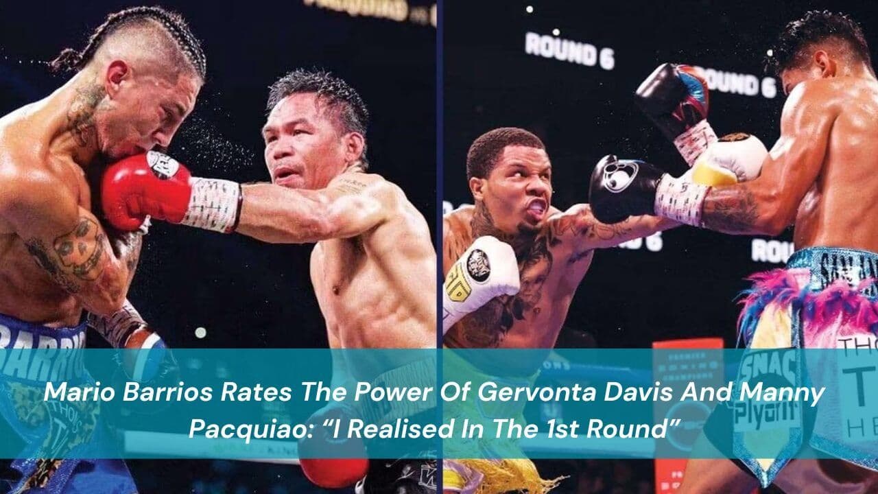 Mario Barrios Rates Gervonta Davis and Pacquiao’s Power: “I Realised In Round 1