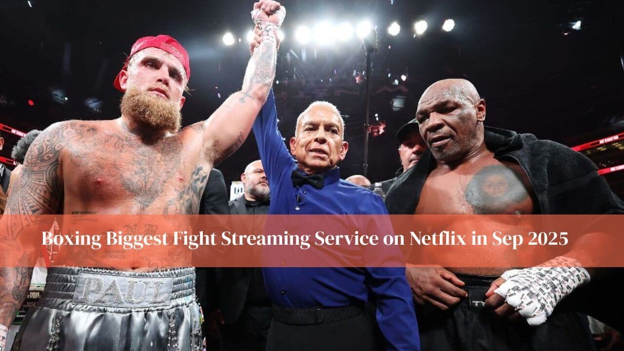 Boxing Biggest Fight Streaming Service on Netflix in Sep 2025