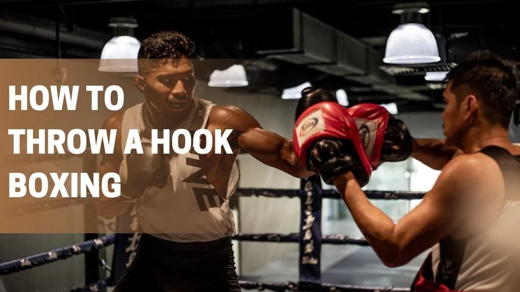 How to Throw a Hook Boxing – Mastering the Technique