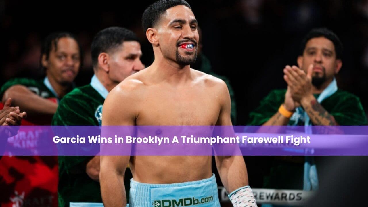 Garcia Wins in Brooklyn A Triumphant Farewell Fight