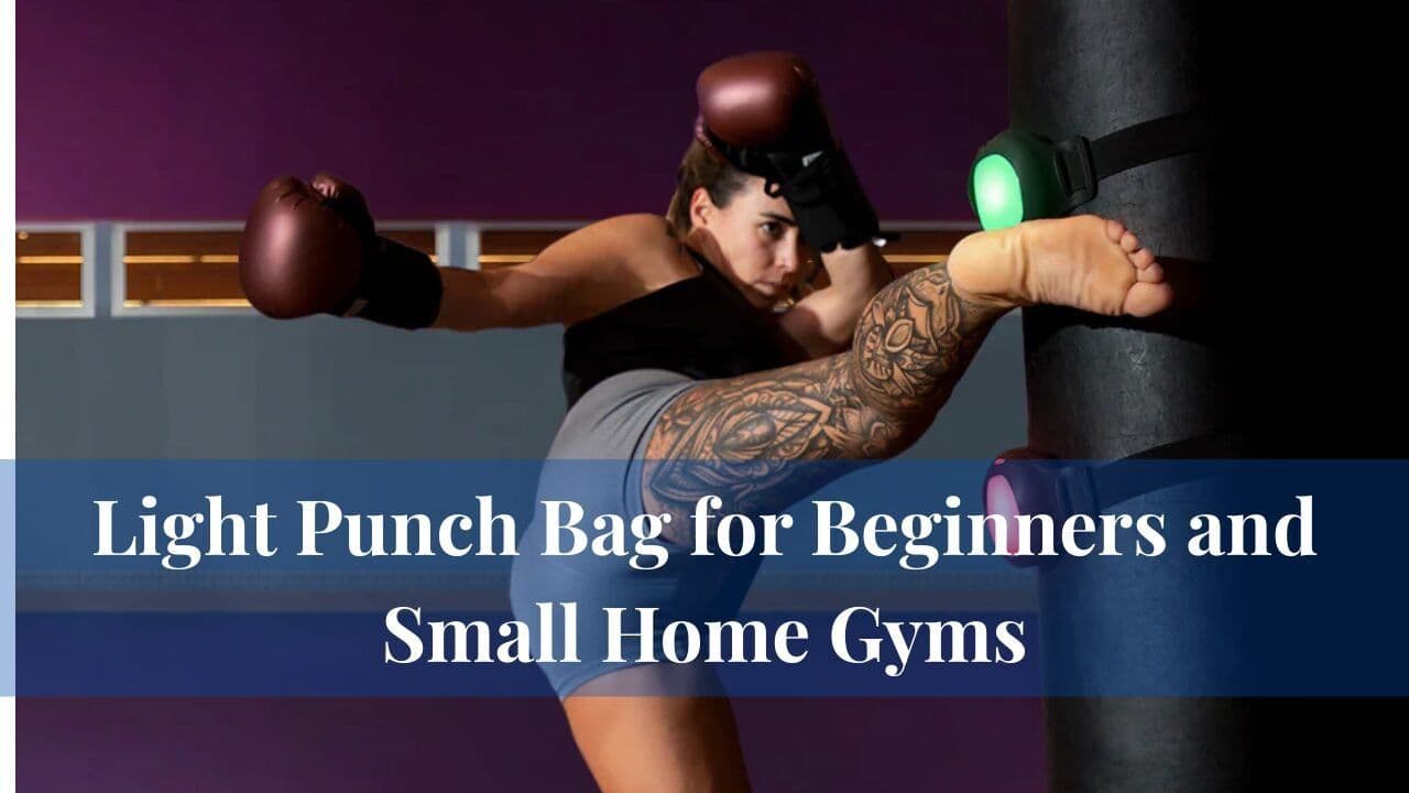 Light Punch Bag for Beginners and Small Home Gyms