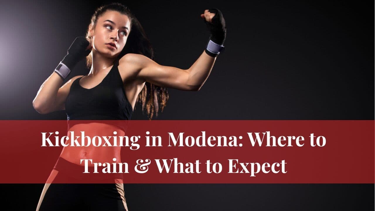Kickboxing in Modena Where to Train & What to Expect