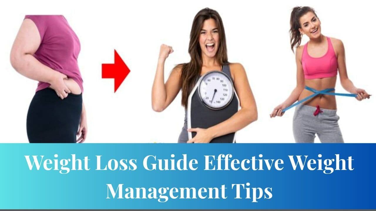 Weight Loss Guide Effective Weight Management Tips