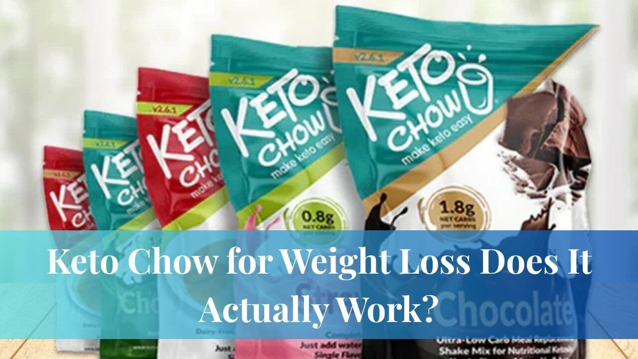 Keto Chow for Weight Loss Does It Actually Work?