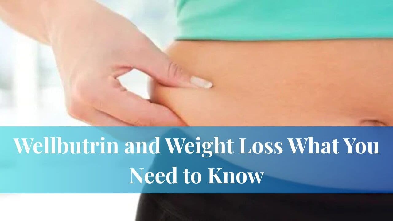 Wellbutrin and Weight Loss What You Need to Know