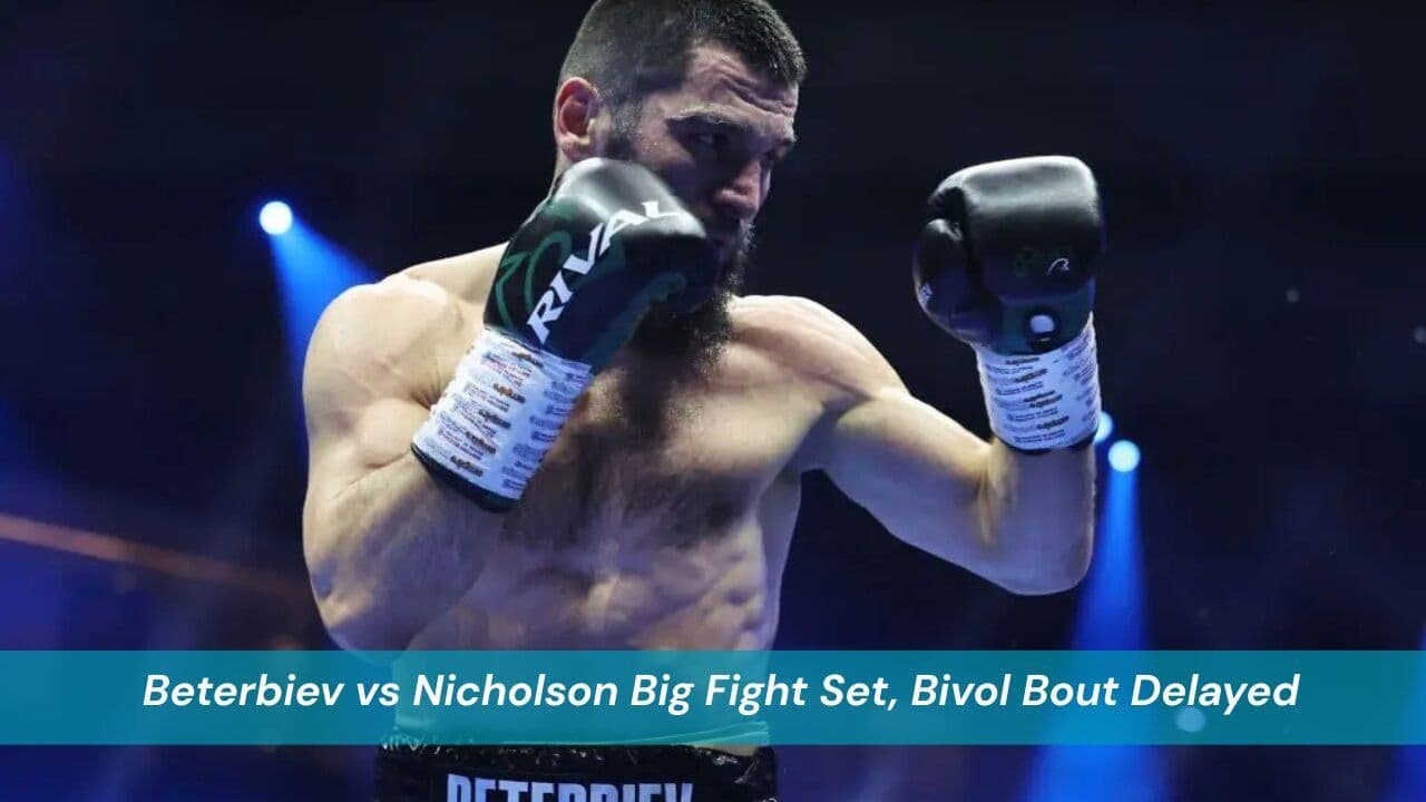 Beterbiev vs Nicholson Big Fight Set, Bivol Bout Delayed