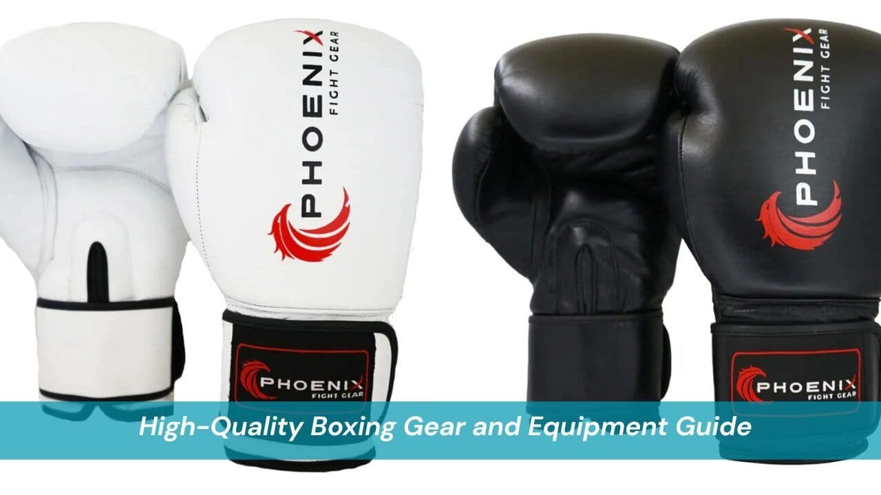 High-Quality Boxing Gear and Equipment Guide