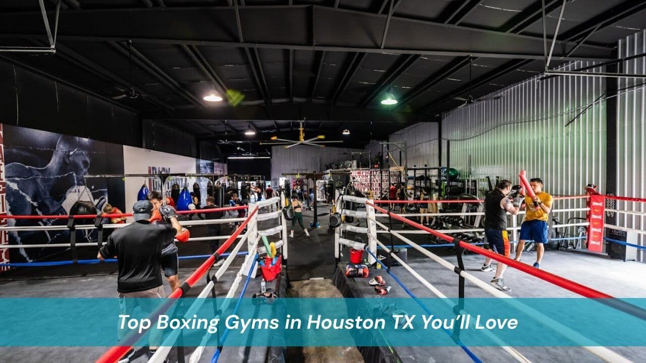 Top Boxing Gyms in Houston TX You’ll Love