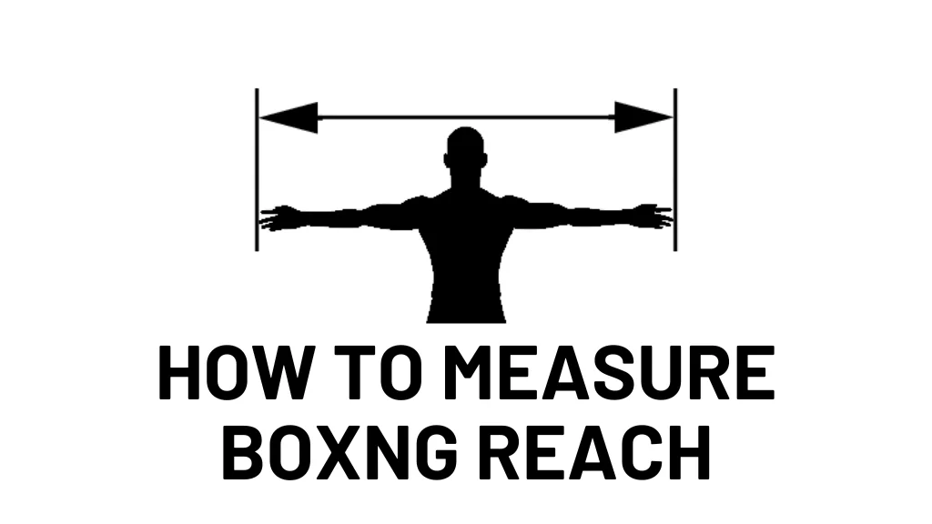How to measure reach in boxing