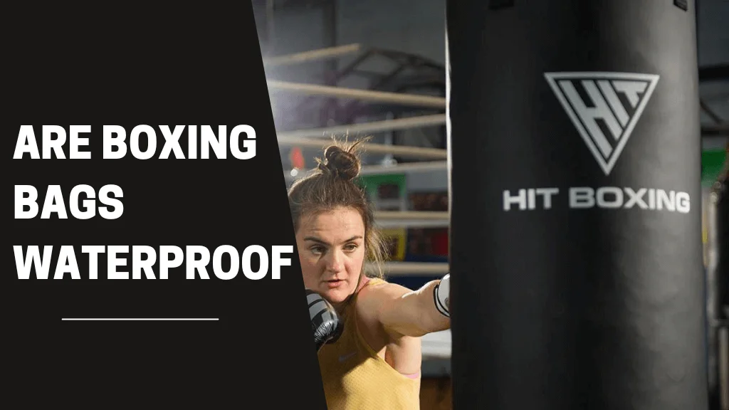 Are Boxing Bags Waterproof