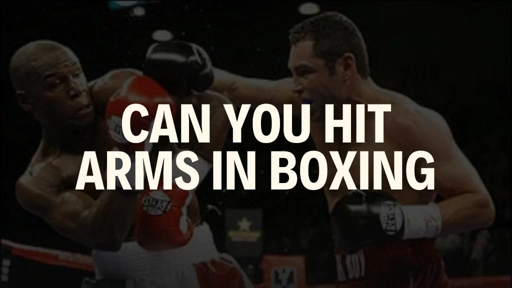 Can You Hit Arms in Boxing