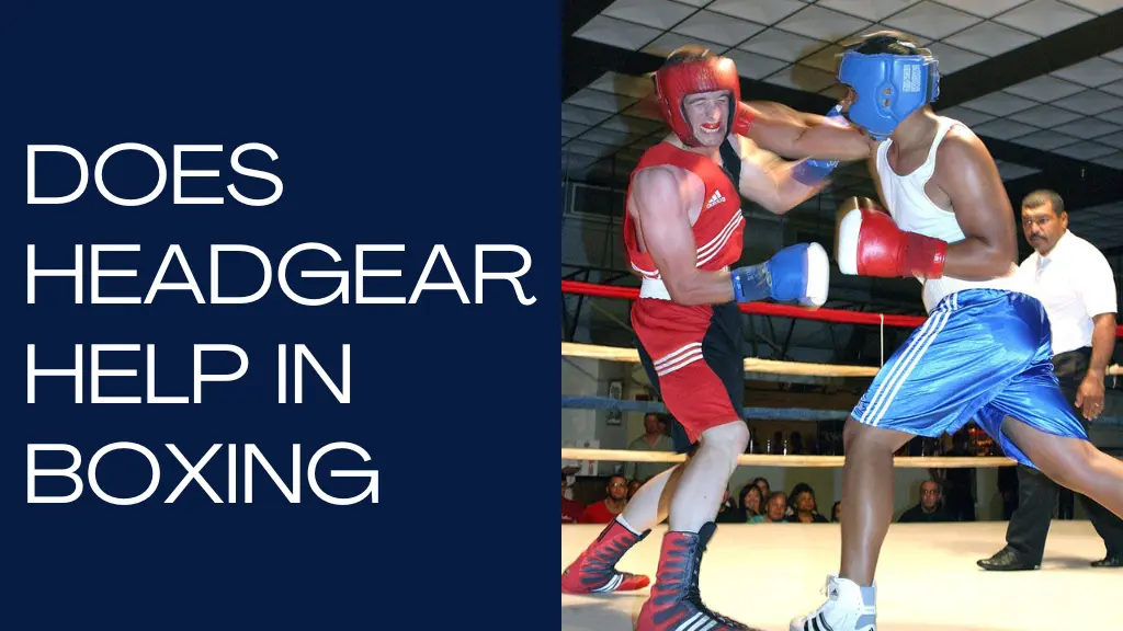Does Headgear Help in Boxing