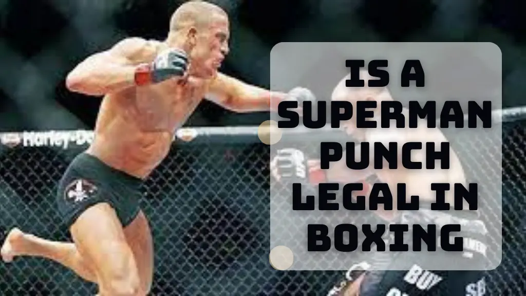Is a Superman Punch Legal in Boxing